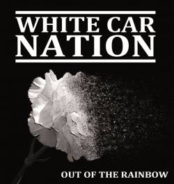 White Car Nation : Out of the Rainbow